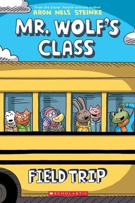 Aron Nels Steink Field Trip: A Graphic Novel (Mr. Wolf's Class #4 (Taschenbuch)