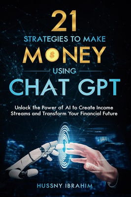 #ad #ad 21 Strategies to Make Money Using CHATGPT: Unlock The Power of AI to Create ... $7.59