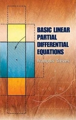 Francois Treves Basic Linear Partial Differential Equations (Paperback)