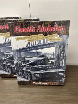 Einsatz Arnheim: German Armoured Units And Their Opponents At Arnheim