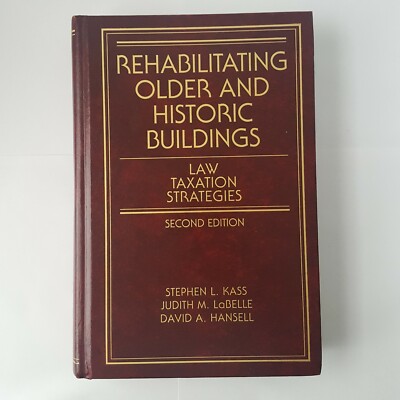 Rehabilitating Older and Historic Buildings Law Taxation Strategies ...