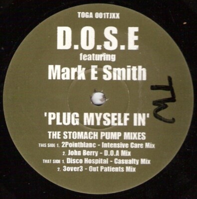 D.O.S.E. Featuring Mark E. Smith - Plug Myself In (The Stomach Pump Mixes) (12'')