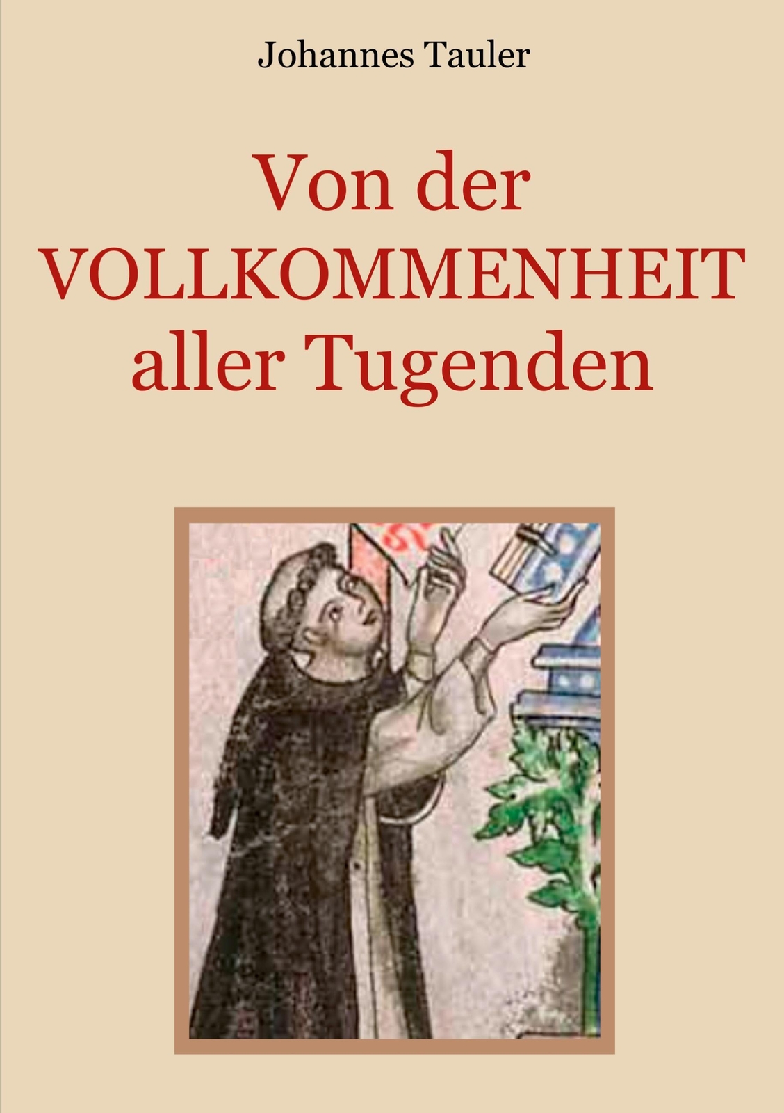 Thumbnail - Von Der Vollkommenheit Aller Tugenden | Johannes Tauler | Medulla