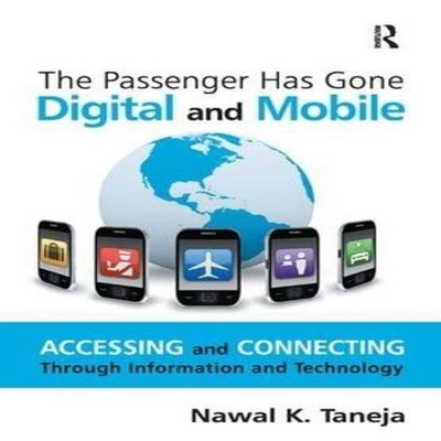 The Passenger Has Gone Digital and Mobile Accessing and Connectin