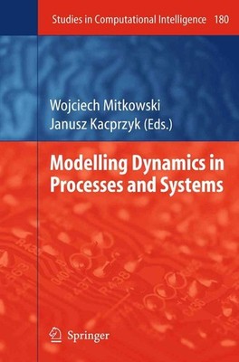 Modelling Dynamics in Processes and Systems by Wojciech Mitkowski (English) Pape
