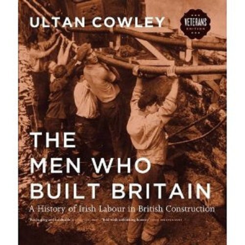 The Men Who Built Britain: A History ..., Cowley, Ultan - Picture 1 of 2