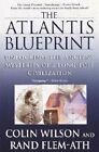 The Atlantis Blueprint: Unlocking the Ancient Mysteries of a Long-Lost Civilization by Rand Flem-Ath, Colin Wilson (Paperback / softback)