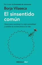 El sinsentido común/ Uncommon Sense, Paperback by Vilaseca, Borja, Like New U...