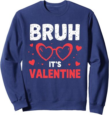 Bruh Its Valentine Cute Lover Present Nice Red Color Unisex Crewneck Sweatshirt