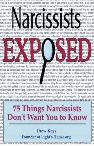 Narcissists Exposed - 75 Things Narcissists Don't Want You to... - Keys, Drew