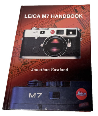 Leica M7 Handbook by Eastland, Jonathan Hardback Book