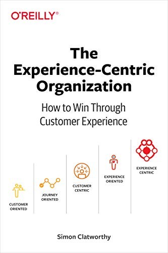 Experience-Centric Organization, The by Simon David Clatworthy - 9781492045779 - Image 5