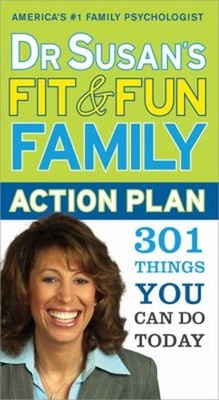 Fit and Fun Family Action Plan : 301 Things You Can Do Today Susa