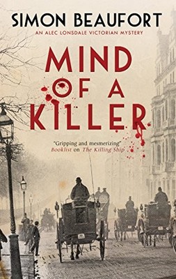 Mind of a Killer: A Victorian Mystery (An Alec Lon by Beaufort, Simon 0727887629