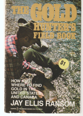 The Gold Hunter's Field Book Where To Find US & Canada TPB 1980 5th J E Ransom