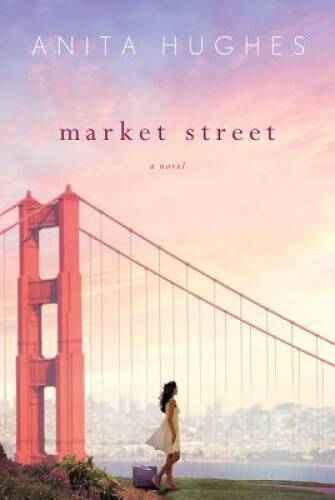 Market Street: A Novel - Paperback By Hughes, Anita - ACCEPTABLE