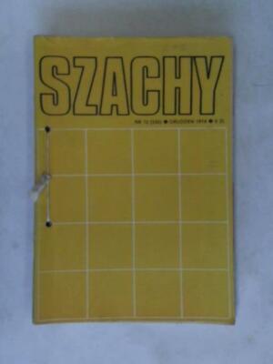 Szachy Miesiecznik Nr. 1 - 12 1974 (325 ROK XXVIII Styczen - 336 Grudzien) in 12