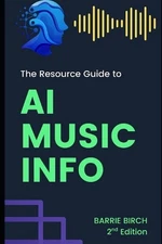 The Resource Guide to AI Music Info by Barrie Birch Paperback Book