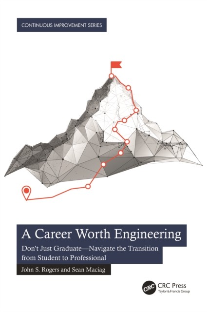A Career Worth Engineering by John S. Rogers (Paperback Book)