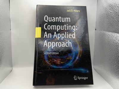 Quantum Computing: An Applied Approach Second Edition 2021