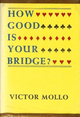 How good is your bridge?: The short cut to expert play - Mollo, Victor - Acc...