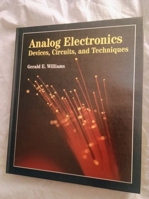 Analog Electronics Devices, Circuits, and Techniques Gerald E. Williams 1996 HC