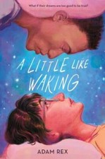 A Little Like Waking - Hardcover By Rex, Adam - GOOD