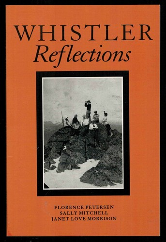 WHISTLER REFLECTIONS Book Florence Peterson, Sally Mitchell, Janet Love Morrison