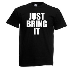Adults Just Bring It Gym Fitness Exercise Workout Sport Unisex Black T-Shirt