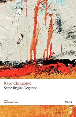 Some Bright Elegance Kayo Chingonyi New Book 9781844718726