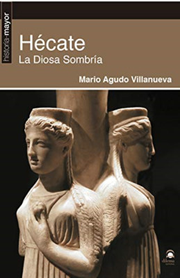 H�cate : la diosa sombr�a - Spanish Language Paperback NEW Villanueva, Mar 22/08