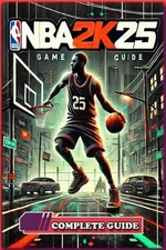 NBA 2K25 Complete Guide and Walkthrough: Tips and Tricks to dominate in NBA 2k25