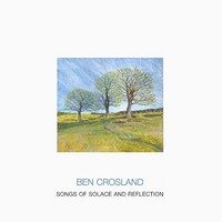 Ben Crosland - Songs Of Solace And Reflection Cd - Cd - G4Z