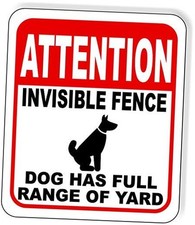 Attention Invisible Fence Dogs Sign - Dog Has Full Range of Yard, 8.5" X 10"