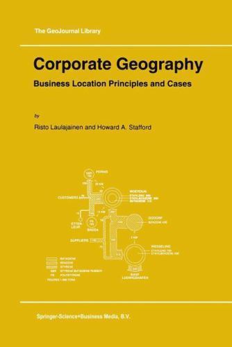 Geojournal Library: Corporate Geography : Business Location Principles and ...