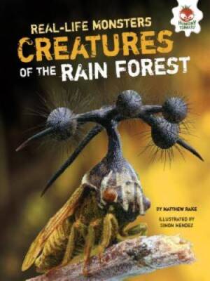 Creatures of the Rain Forest (Real-Life Monsters) - Paperback - GOOD