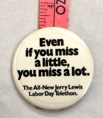 Jerry Lewis Pinback Labor Day Telethon Even If You Miss A Little Button 3" - Picture 3 of 4