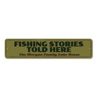 Fishing Sign, Personalized Fishing Stories Told Here Metal Wall Decor - Aluminum