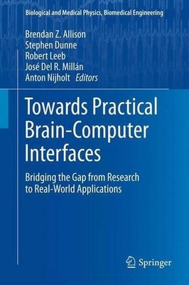 Towards Practical Brain-Computer Interfaces: Bridging the Gap from Research to R