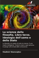 La Scienza Della Filosofia. Libro Terzo. Ideologia Dell'uomo E Dello Stato Buch