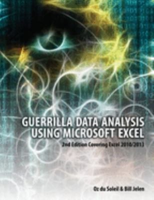 Guerrilla Data Analysis Using Microsoft Excel : 2nd Edition Cover