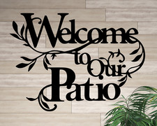 Welcome to Our Patio Metal Sign