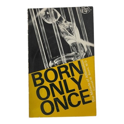Born Only Once by Conrad W. Baars MD - 1975 Psychology Self-Help Classic