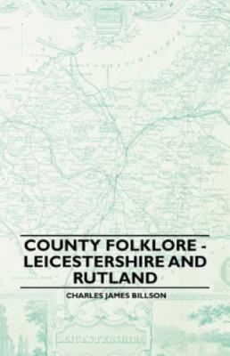 County Folklore - Leicestershire And Rut by Billson, Charles Jam, Brand New, ...