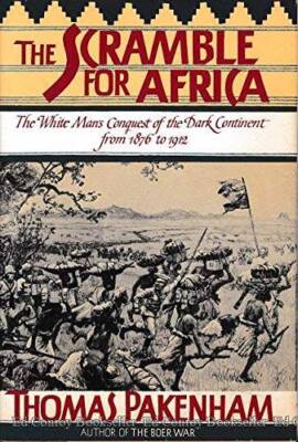 The Scramble for Africa: White Man's Conquest of the Dark Continent  - VERY GOOD