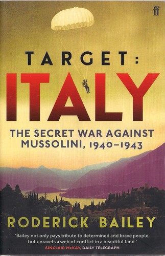 Bersaglio Italia, La guerra segreta contro Mussolini, 1940-1943 di Roderick Bailey - Foto 1 di 2