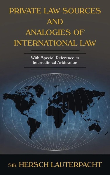 Hersch Lauterpacht | Private Law Sources And Analogies Of International Law-image