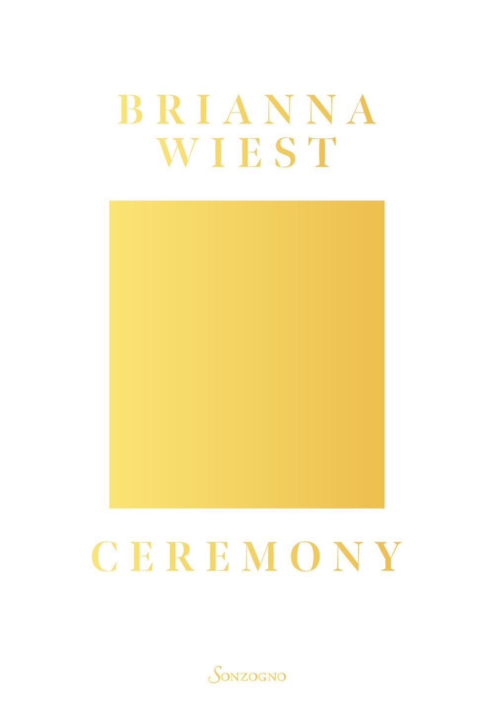 Libri Wiest Brianna - Ceremony. Ediz. Italiana