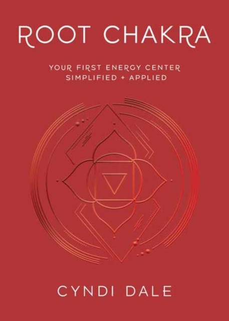 Root Chakra by Cyndi Dale (Paperback Book)