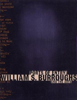 Ports of Entry: William S. Burroughs and the Arts, Burroughs, William S., Sobies